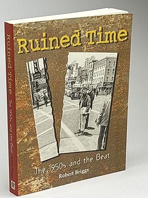RUINED TIME: The 1950s and the Beat.