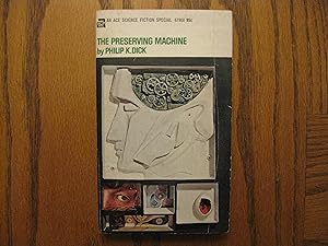 The Preserving Machine (PKD True First Edition)