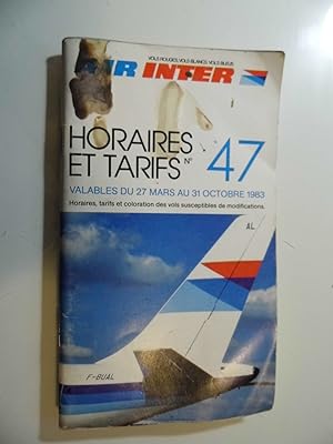 AIR INTER HORARIES ET TARIFES N.° 47 VALUABLE DU 27 MARS AU 31 OCTOBRE 1983