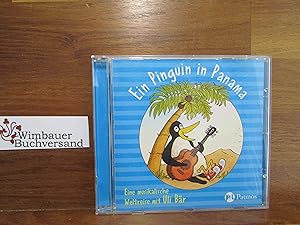Ein Pinguin in Panama : für Kinder ab 3 Jahren. eine musikalische Weltreise mit Uli Bär. Texte & ...