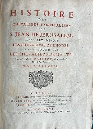 Histoire des chevaliers hospitaliers, de S. Jean de Jérusalem, appellez depuis les chevaliers de ...