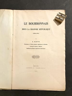 Le Bourbonnais sous la seconde République. (1848-1851).