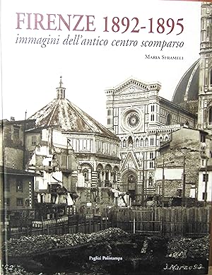 Firenze 1892-1895. Immagini dell'antico centro scomparso. Ediz. illustrata