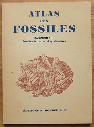 Atlas des fossiles - Fascicule III - Fossiles tertiaires et quaternaires