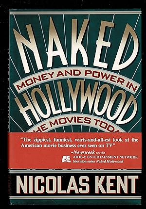 Naked Hollywood: Money and Power in the Movies Today