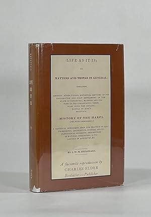 LIFE AS IT IS; OR MATTERS AND THINGS IN GENERAL; Containing Amongst Other Things, Historical Sket...