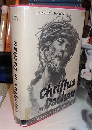 Christus in Dachau, oder Christus der Sieger. Ein religioses Volksbuch und ein kirchengeschichtli...