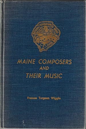 Maine Composers and Their Music - A Biographical Dictionary, SIGNED