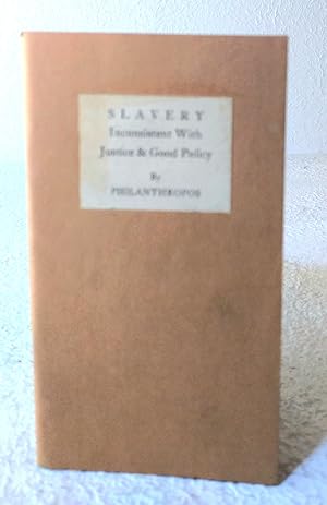 Slavery: inconsistent With Justice and Good Policy, together with a twentieth century Afterword