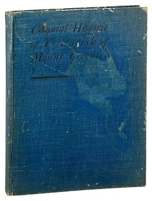 Colonial History of the Parish of Mount Carmel as read in its geologic formations, records and tr...
