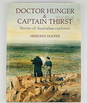 Doctor Hunger & Captain Thirst: Stories of Australian Explorers