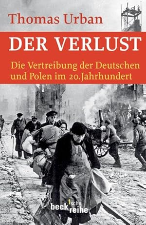 Der Verlust: Die Vertreibung der Deutschen und Polen im 20. Jahrhundert Die Vertreibung der Deuts...