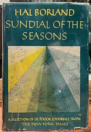 Sundial of the Seasons [FIRST EDITION]; A selection of outdoor editorials from The New York Times