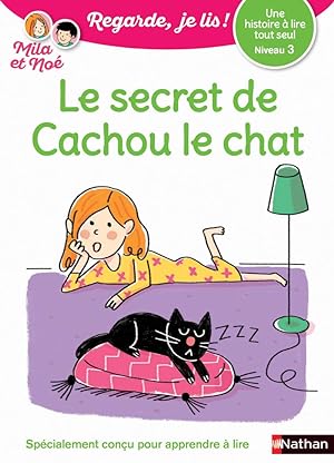 Le secret de Cachou le chat - Niveau 3 Regarde je lis ! Une histoire à lire tout seul (4)