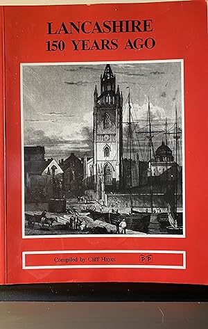 Lancashire 150 Years Ago: A Unique Collection of Views of Lancashire, 1825-40