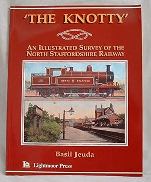 The Knotty, The: Illustrated Survey of the North Staffordshire Railway