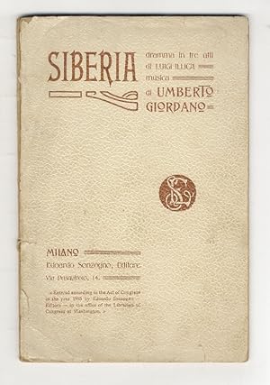 Siberia. Dramma in 3 atti di L. Illica. Musica di Umberto Giordano.