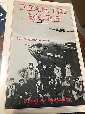 Signed. Fear No More: A B-17 Navigator's Journey