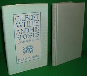 GILBERT WHITE AND HIS RECORDS A Scientific Biography (SIGNED COPY)