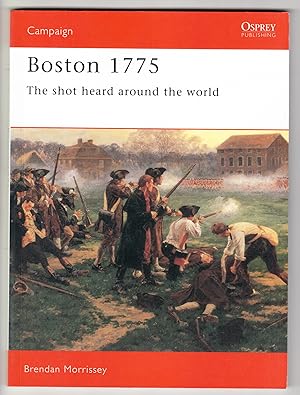 Boston 1775: The shot heard around the world (Campaign Series No.37)