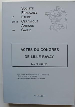 Société Française d'Etude de la Céramique Antique en Gaule - Actes du congrès de Lille-Bavay 24-2...