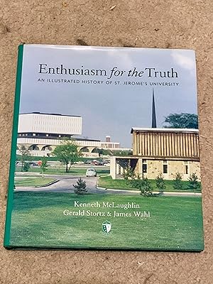 Enthusiasm for the Truth: An Illustrated History of St. Jerome's University
