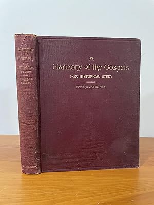 A Harmony of the Gospels for Historical Study An Analytical Synopsis of the Four Gospels
