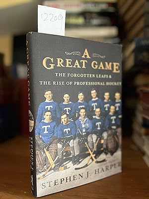 A Great Game: The Forgotten Leafs & the Rise of Professional Hockey