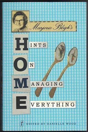 MARJORIE BLIGH'S HINTS ON MANAGING EVERYTHING