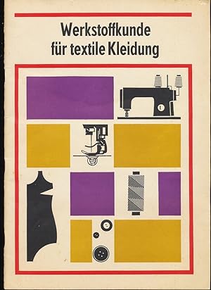 Werkstoffkunde für textile Kleidung. Lehrbücher für den Kleidungsfacharbeiter und den Damen- und ...