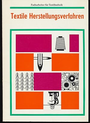 Textile Herstellungsverfahren. Lehrbücher für den Facharbeiter für Textiltechnik.