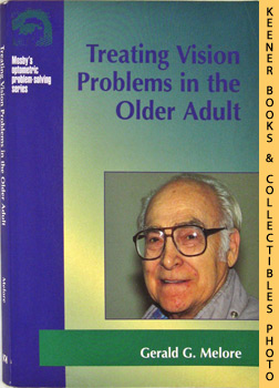Treating Vision Problems In The Older Adult: Mosby's Optometric Problem - Solving Series