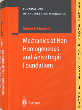 Mechanics Of Non-Homogeneous And Anisotropic Foundations: Foundations of Engineering Mechanics Se...
