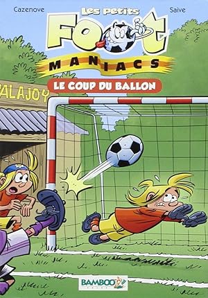 Les Petits Footmaniacs - Poche - tome 01: Le coup du ballon
