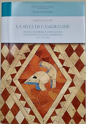 La seta di Cangrande-rituali funerari e distinzioni sociale in Italia nel Medioevo