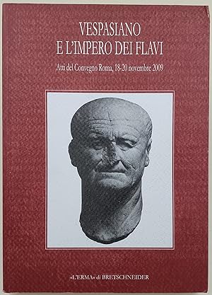 Vespasiano e l'Impero dei Flavi-Atti del Convegno Roma 18-20 novembre 2009