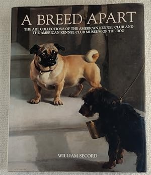 A breed apart : the art collection of the American Kennel Club and the American Kennel Club Museu...