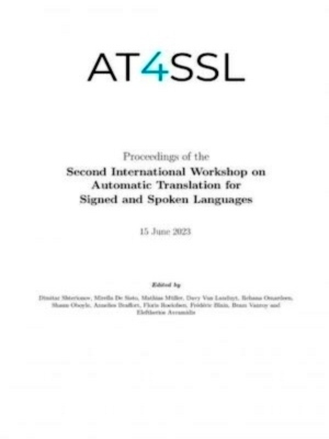 Proceedings of the Second International Workshop on Automatic Translation for Signed and Spoken L...