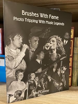 BRUSHES WITH FAME: PHOTO TRIPPING WITH MUSIC LEGENDS **SIGNED BY THE AUTHOR**