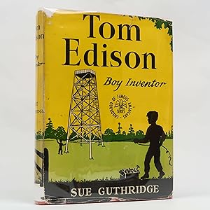 Tom Edison: Boy Inventor by Sue Guthridge (Bobby-Merrill Company, 1947) Vint HC