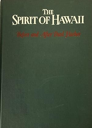 The Spirit Of Hawaii Before And After Pearl Harbour.