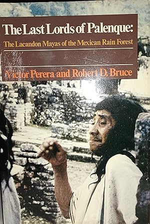 The Last Lords of Palenque: The Lacandon Mayas of the Mexican Rain Forest