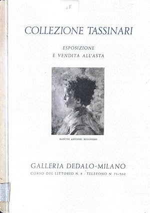 Collezione Tassinari. Esposizione e vendita all'asta . Galleria Dedalo - Milano, gennaio 1940