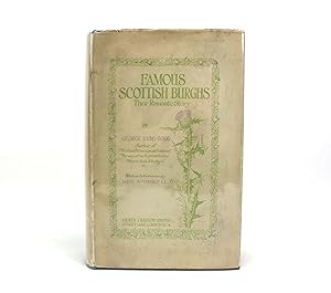 Famous Scottish Burghs; Their Romantic Story
