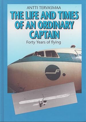 The Life and Times of an Ordinary Captain : Forty Years of Flying