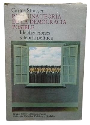 Para Una Teoría De La Democracia Posible Primera Parte Idealizaciones Y Teoría Política