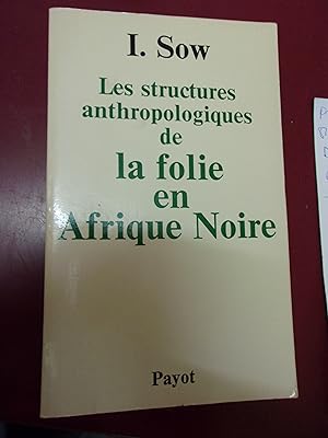 Les structures anthropologiques de la folie en Afrique Noire.