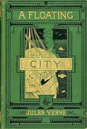 A FLOATING CITY . Translated from the French. Author's Illustrated Edition