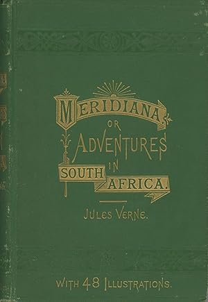 MERIDIANA: THE ADVENTURES OF THREE ENGLISHMEN AND THREE RUSSIANS IN SOUTH AFRICA. Translated from...