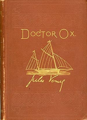 DOCTOR OX, AND OTHER STORIES. Translated from the French of Jules Verne, by George M. Towle. Auth...